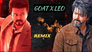 Leo X Goat Mix Mass Bgm Remix Thalapathy vijay [upl. by Mirth312]