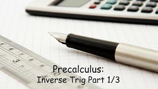 Precalculus Inverse Trig Part 13 [upl. by Llehsar]