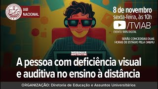 IAB  A pessoa com deficiência visual e auditiva no ensino à distância [upl. by Juliane812]