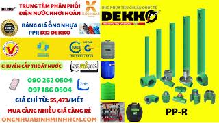 ỐNG NHƯA PPR D32 DEKKO  ỐNG CHỊU NHIỆT  CHIẾT KHẤU CAO [upl. by Aiekal266]