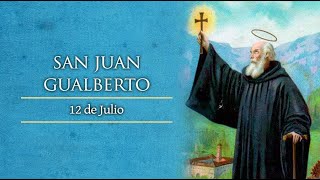 JULIO 12  SAN JUAN GUALBERTO EL SANTO DEL DIA [upl. by Nauh151]