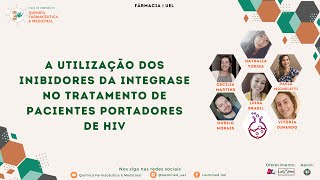 A UTILIZAÇÃO DOS INIBIDORES DA INTEGRASE NO TRATAMENTO DE PACIENTES PORTADORES DE HIV [upl. by Aubert]