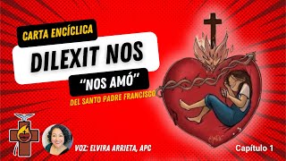 Encíclica Papa Francisco Dilexit Nos quotNos amóquot Capítulo 1 [upl. by Nyrtak]