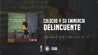 Delincuente  Colocho y Su Eminencia [upl. by Dnaltruoc90]