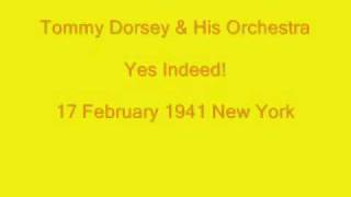 Tommy Dorsey  Yes Indeed [upl. by Arva]