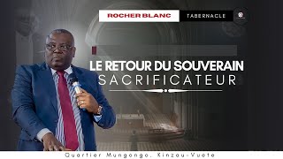 Le Retour du Souverain Sacrificateur  Pasteur SP LIFOKO du Ciel [upl. by Raychel]