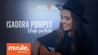 Isadora Pompeo  Deus Perfeito Live Session [upl. by Eugene]