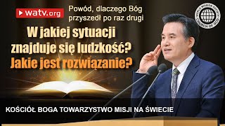 Powód dlaczego Bóg przyszedł po raz drugi  Kościół Boga [upl. by Dal231]