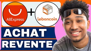 Achat Revente Aliexpress Leboncoin 2024 [upl. by Ylas456]