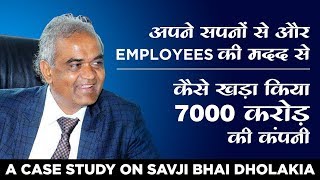 Savji Dholakia  Business Strategies amp Leadership Secrets  Dr Ujjwal Patni  No 203 [upl. by Timmi854]