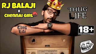 Rj Balaji  THUG LIFE  Cross Talk  rj Balaji vs Chennai girl [upl. by Caswell]