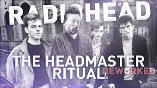 The Headmaster Ritual by Radiohead Reworked [upl. by Mckeon]