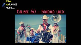 Calibre 50  Bohemio Loco karaoke [upl. by Idnahk]