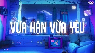 Vừa Hận Vừa Yêu Lofi  Nhạc Lofi 2024  Những Bản Lofi Chill Nhẹ Nhàng Cực Hot 2024 [upl. by Roddie]