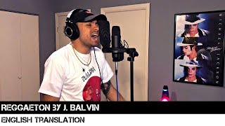 Reggaeton by J Balvin  ENGLISH TRANSLATION [upl. by Middle]