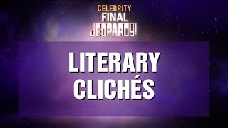 Literary Cliches  Final Jeopardy  CELEBRITY JEOPARDY [upl. by Dlanar]