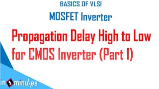 Module2Vid43Propagation Delay expression  equation for High to Low for CMOS Inverter part 1 [upl. by Astto685]