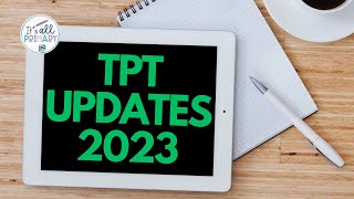 Teachers Pay Teachers Updates for TPT Sellers 2023 [upl. by Sirref]