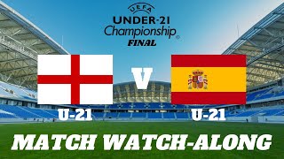 ENGLAND U21 vs SPAIN U21  Match Watch Along [upl. by Wickman]