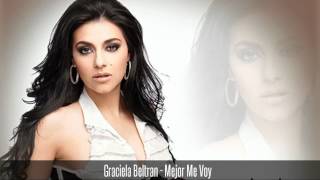 Graciela Beltran  Mejor Me Voy [upl. by Georgianne]