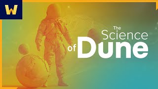 Dune  The Science of Science Fiction [upl. by Nehepts813]