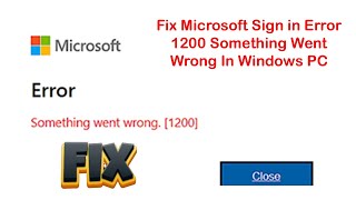 Fix Microsoft Sign in Error 1200 Something Went Wrong In Windows [upl. by Kamerman]