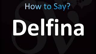 How to Pronounce Delfina CORRECTLY [upl. by Coheman]