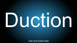 How to correctly pronounce  Duction [upl. by Reema]