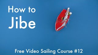 How to Jibe with a sailboat  Free Video Sailing Course 12 [upl. by Noived]