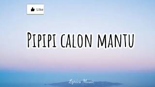 Pipipi Calon Mantu Lirik LAGU TIKTOK VIRAL LAGU TERBARU TIKTOK LAGU TERBARU 2020 720P HD [upl. by Eisnyl]