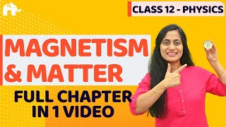 Magnetism amp Matter Class 12 Physics  NCERT Chapter 5  CBSE NEET JEE  One Shot [upl. by Tacita746]