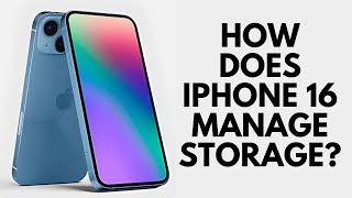 How Does iPhone 16 Manage Storage [upl. by Chryste]