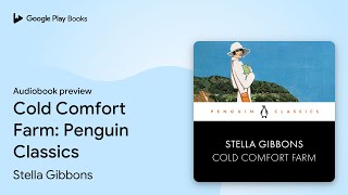 Cold Comfort Farm Penguin Classics by Stella Gibbons · Audiobook preview [upl. by Marozas]