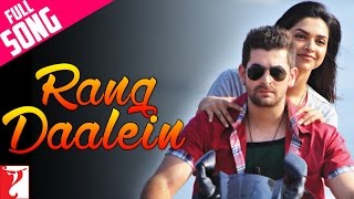 Rang Daalein  Full Song  Lafangey Parindey  Neil Nitin Mukesh Deepika Padukone  Suraj Jagan [upl. by Ellenohs90]