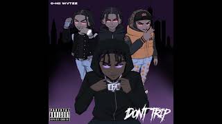 CHII WVTZZDONT TRIP FT KAY FLOCK FT DOUGIE B FT NAS EBK Prod by glo [upl. by Barimah8]