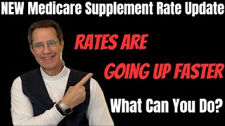 UPDATE  2024 Medicare Supplement Start Rates Are Going Up Faster [upl. by Evad363]