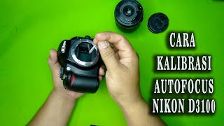 KALIBRASI AUTOFOCUS NIKON D3100 [upl. by Odinevneib]