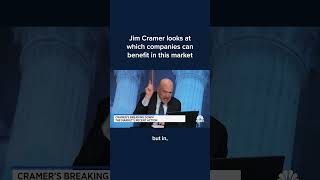 Jim Cramer looks at which companies can benefit in this market [upl. by Bernard]