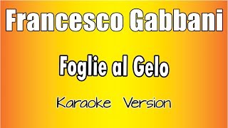 Francesco Gabbani  Foglie al Gelo Versione Karaoke Academy Italia [upl. by King]