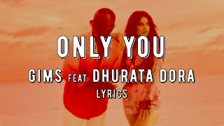 GIMS feat Dhurata Dora  ONLY YOU LyricsParolesLirika [upl. by Lissner156]