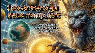 Les archons dans le gnosticisme [upl. by Ocnarfnaig246]