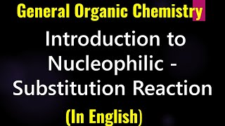 How to  Introduction to Nucleophilic  Substitution Reaction Lecture [upl. by Fielding]