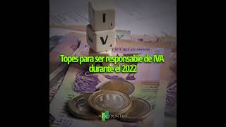 Topes para ser responsable de IVA durante el 2022 [upl. by Aicek]