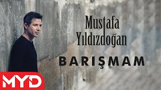 Mustafa Yıldızdoğan  Barışmam [upl. by Kathryne29]