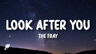 The Fray  Look After You Lyrics [upl. by Sakul]