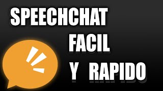 Como usar SpeechChat 💬🔊 Facil y Rapido [upl. by Hiroko]