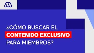 ¿CÓMO BUSCAR EL CONTENIDO EXCLUSIVO PARA MIEMBROS [upl. by Haidadej]