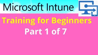 Microsoft Intune Training For Beginners Part 1 [upl. by Rod56]