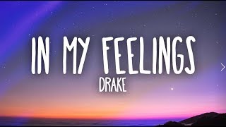 Drake – In My Feelings Lyrics [upl. by Ede606]