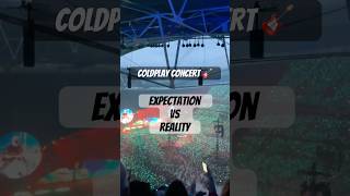 Expectation Vs Reality  Coldplay Concert 🎸 coldplay mumbai london expectationvsreality music [upl. by Kaitlyn552]